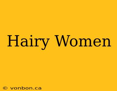 Hairy Women