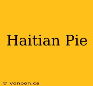 Haitian Pie