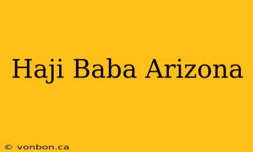 Haji Baba Arizona