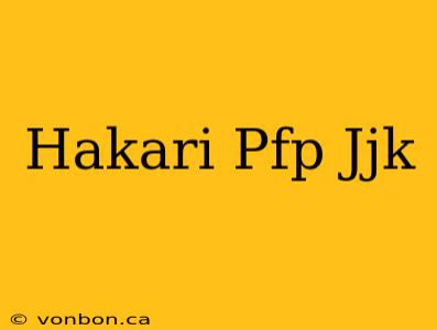 Hakari Pfp Jjk