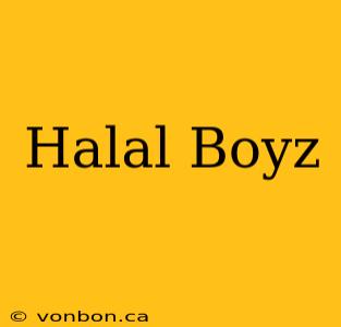 Halal Boyz