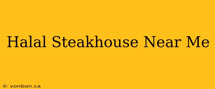 Halal Steakhouse Near Me