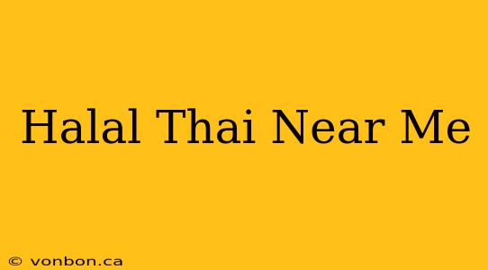 Halal Thai Near Me