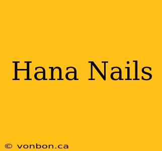 Hana Nails