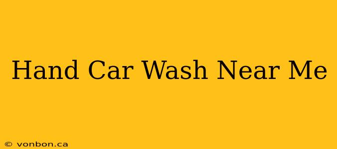 Hand Car Wash Near Me