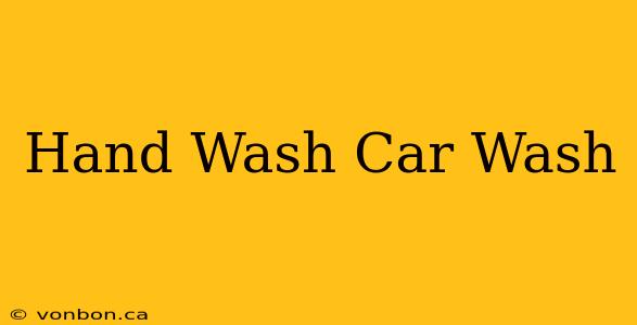 Hand Wash Car Wash