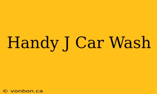 Handy J Car Wash