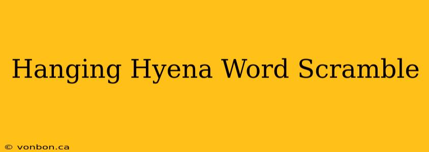 Hanging Hyena Word Scramble