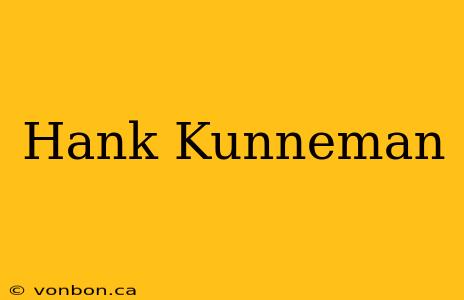 Hank Kunneman