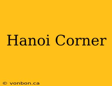 Hanoi Corner