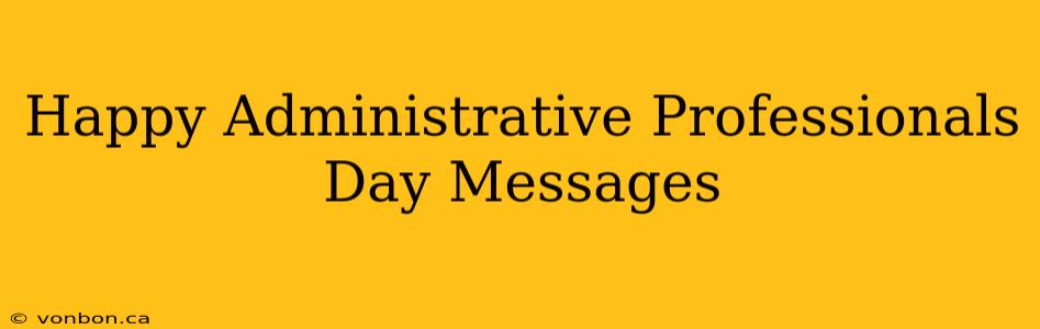 Happy Administrative Professionals Day Messages