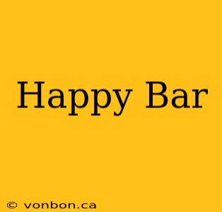 Happy Bar