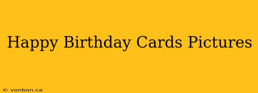 Happy Birthday Cards Pictures