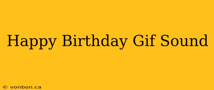 Happy Birthday Gif Sound