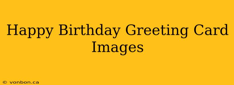 Happy Birthday Greeting Card Images