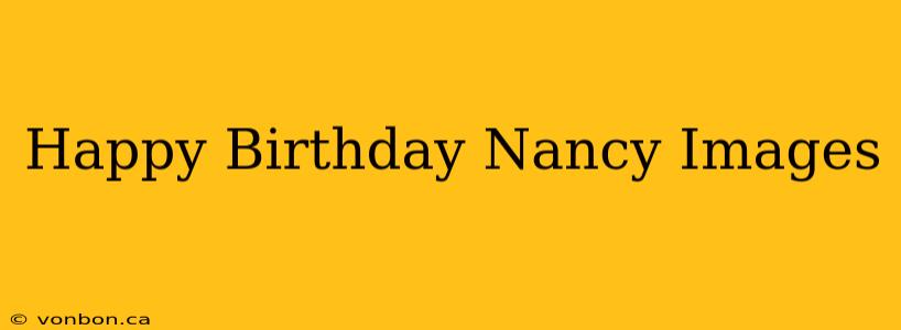 Happy Birthday Nancy Images