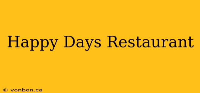 Happy Days Restaurant