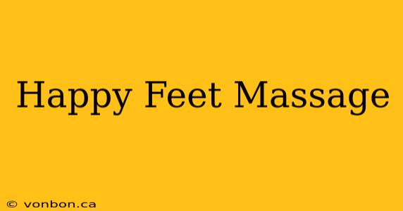 Happy Feet Massage