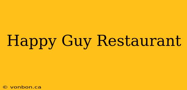 Happy Guy Restaurant