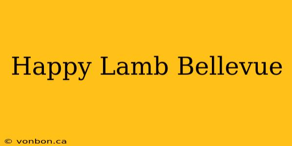 Happy Lamb Bellevue