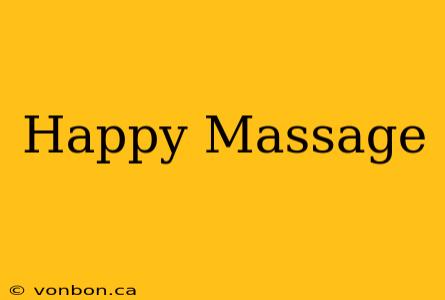 Happy Massage