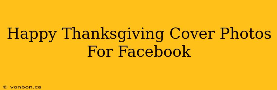 Happy Thanksgiving Cover Photos For Facebook