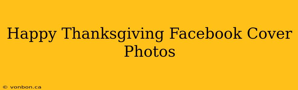 Happy Thanksgiving Facebook Cover Photos