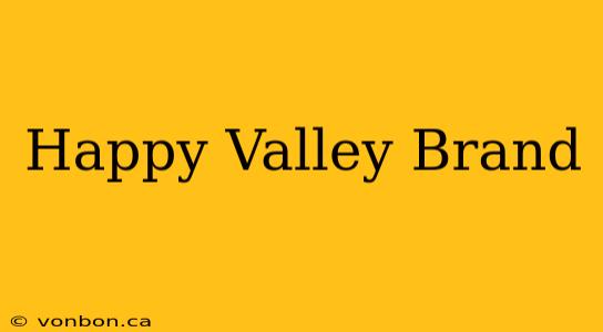 Happy Valley Brand