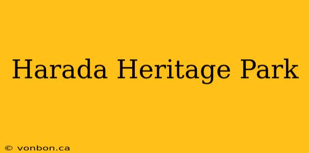 Harada Heritage Park