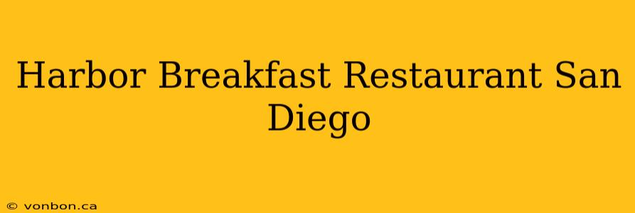 Harbor Breakfast Restaurant San Diego