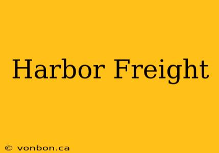 Harbor Freight