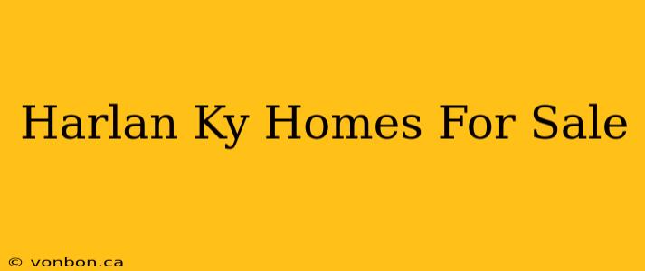 Harlan Ky Homes For Sale