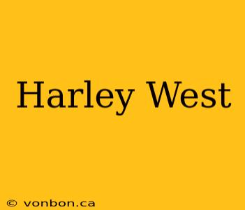 Harley West