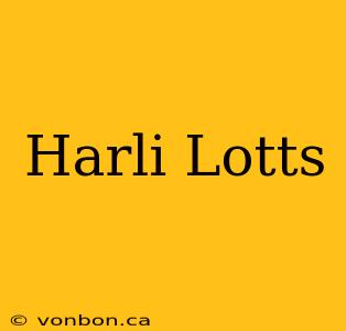 Harli Lotts