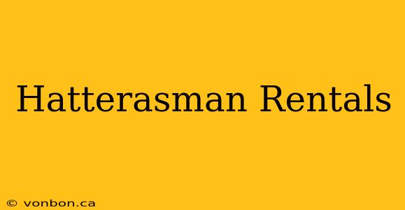 Hatterasman Rentals