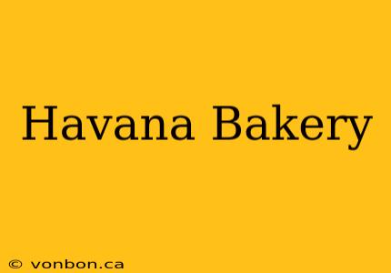 Havana Bakery