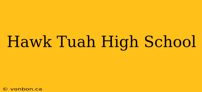 Hawk Tuah High School