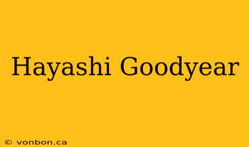 Hayashi Goodyear