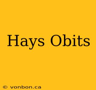 Hays Obits