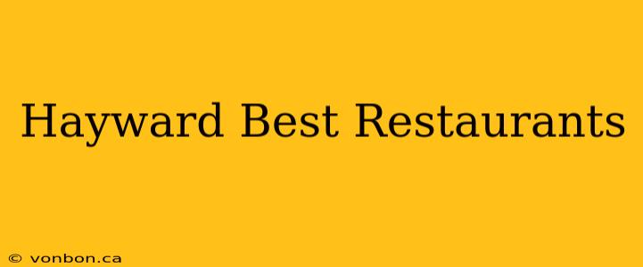 Hayward Best Restaurants