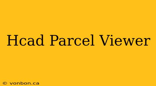 Hcad Parcel Viewer