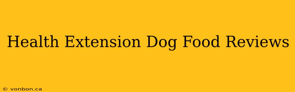 Health Extension Dog Food Reviews