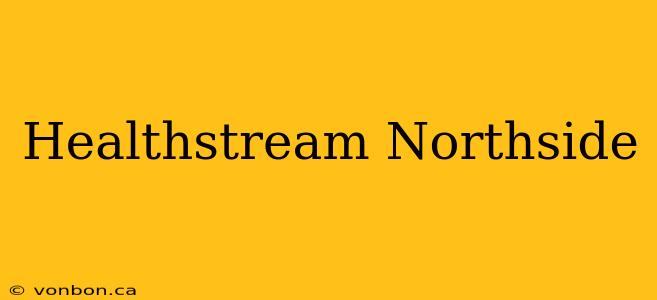 Healthstream Northside