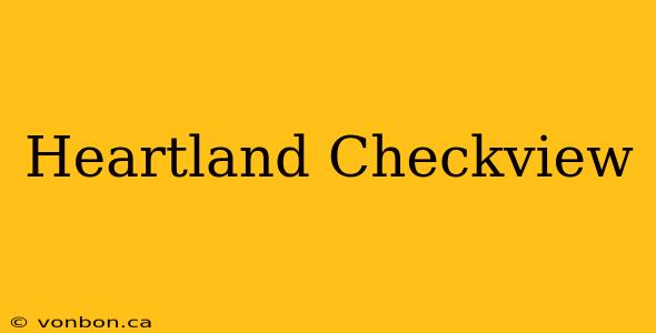 Heartland Checkview