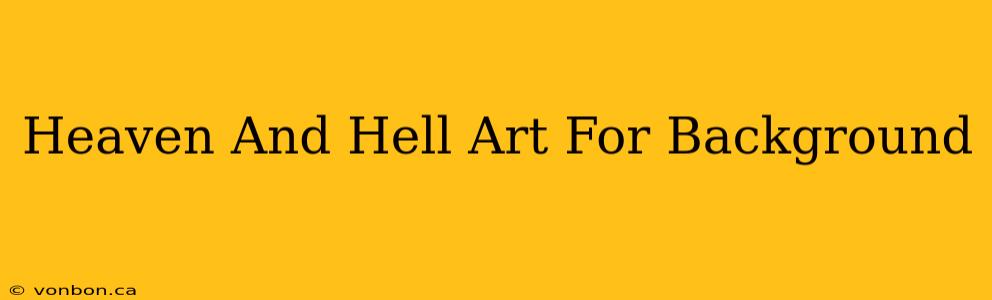 Heaven And Hell Art For Background