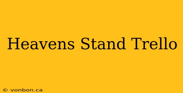 Heavens Stand Trello