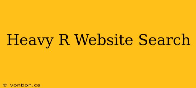 Heavy R Website Search