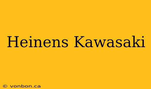 Heinens Kawasaki