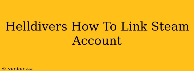Helldivers How To Link Steam Account