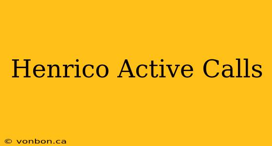 Henrico Active Calls